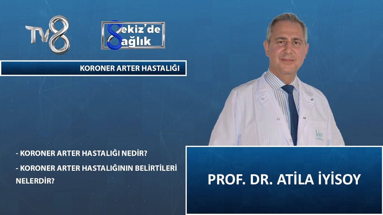 Koroner Arter Hastalığı Nedir ? | Prof. Dr. Atila İyisoy | 8'de Sağlık