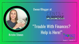 "Trouble With Your Finances? Help is Here!" - Kristin Stones - The Total You Show - S2 E15