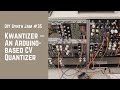 DIY Synth #35 -- The Kwantizer -- A CV Quantizer using an Arduino Nano