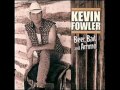 Kevin Fowler - I Found Out the Hard Way