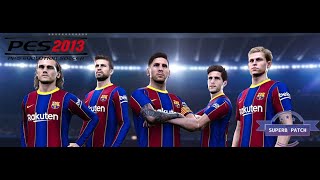 PES 2013 Next Season Patch 2021 LaLiga preview!!