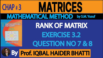 Ch# 3 | MATRICES |RANK OF MATRIX EX 3.2 Q 8 & 9 | Mathematical Method By SM Yusuf (Lec17)in Hindi