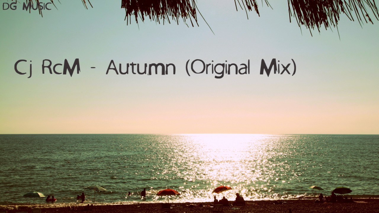 Cj RcM   Autumn Original Mix