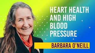 Heart Health And High Blood Pressure--Barbara O'Neill