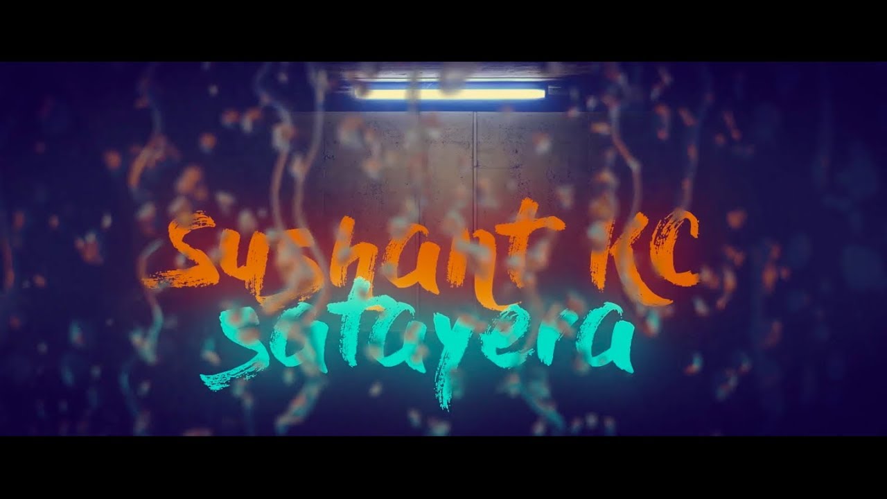 Sushant KC   Satayera Official Lyrics Video