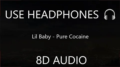 Lil Baby - Pure Cocaine (8D Audio) 🎧