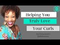 Helping You Truly Love Your Curls