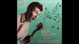 Wild Youth (full album) | Dave Phillips & the HOT ROD GANG [digitized vinyl record, HQ)