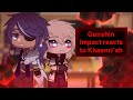 Genshin Impact reacts to Khaenri’ah | Male MC