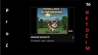 Proč Už Netočím Minecraft Old Survival ?