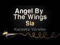 Sia - Angel By The Wings (Karaoke Version)