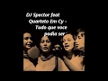 DJ Spector feat Quarteto Em Cy - Tudo que voce podia ser