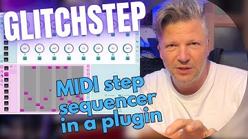 GlitchStep - a glitch MIDI sequence in a plugin
