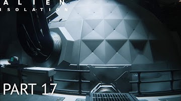Alien Isolation Walkthrough Gameplay Part 17 - Apollo core (PC)