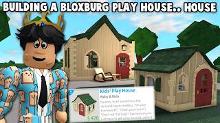 BUILDING the new BLOXBURG KIDS PLAYHOUSE into a house...