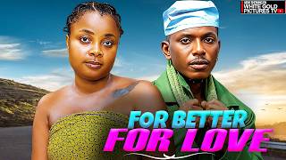 FOR BETTER FOR LOVE - TIMINI EGBUSON -BIMBO-   LATEST 2026 NIGERIAN MOVIES  #trending #movie