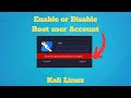 How to enable or disable root user on kali linux