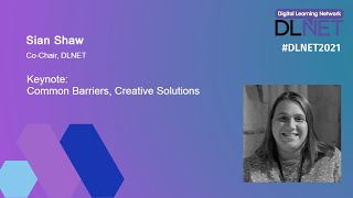 DLNET conference 2021 - Key Note: Common Barriers, Creative Solutions