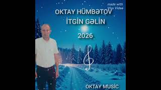 Oktay Humbetov İtgin Gelin 2026(Orjinal Versiyası Korg Pa700)