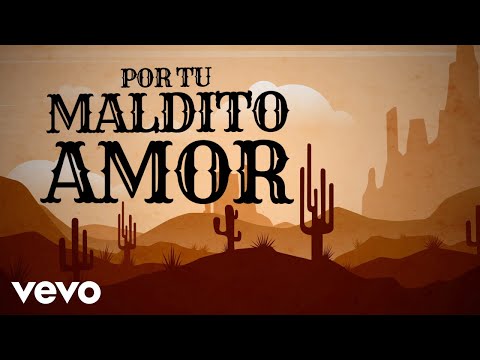Los Tigres Del Norte - Por Tu Maldito Amor (Lyric Video)
