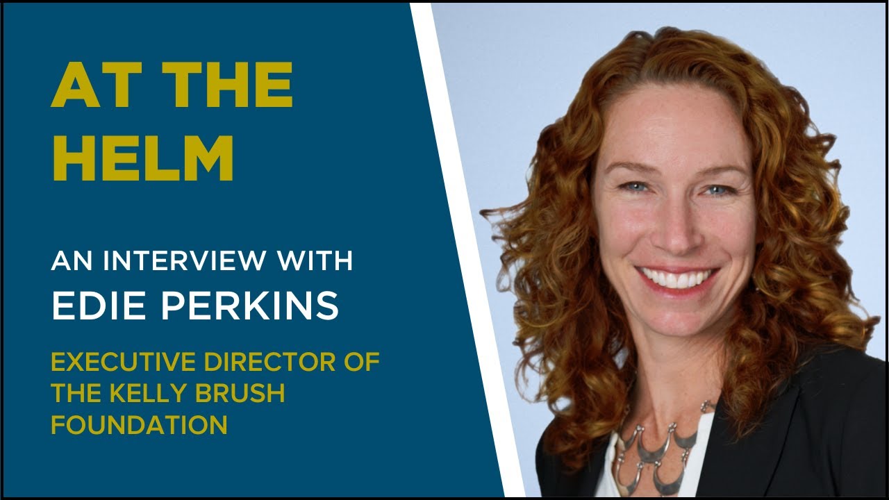 Interview with Edie Perkins, Executive Director of the Kelly Brush ...