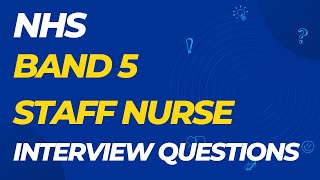 NHS Band 5 Staff Nurse Interview Questions with Answer Examples by Mock Questions 5,654 views 10 months ago 4 minutes, 35 seconds