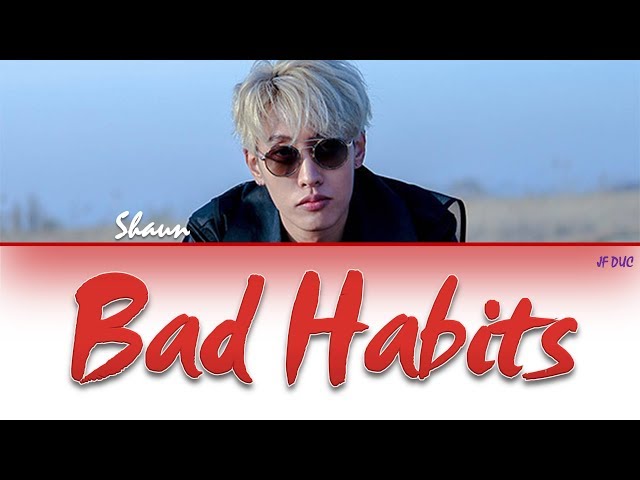 SHAUN (숀) – Bad Habits (습관) Lyrics/가사 [Color Coded Han_Rom_Eng] class=
