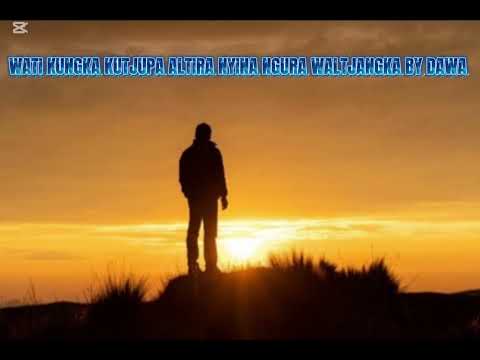 WATI KUNGKA KUTJUPA ALTIRA NYINA NGURA WALTJANGKA BY DAWA