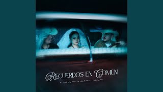 Eden Muñoz / Alfredo Olivas - Recuerdos En Común (Versión Radio Edit)