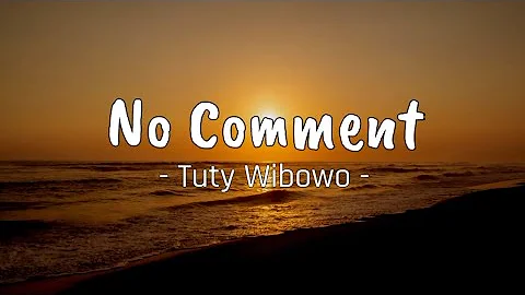 No Comment - Tuty Wibowo || lirik lagu No Comment (video lirik)