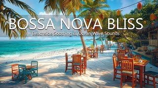 Tropical Tranquility Bossa Nova Bliss - Jazz Coffee Beachside Soothing, Ocean Wave Sounds Relaxation