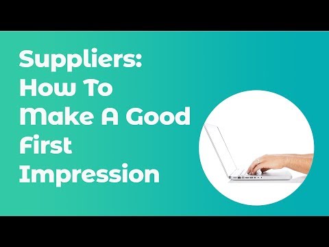 How To Make A GOOD FIRST Impression As A Supplier