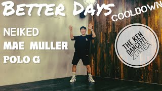 Better Days | NEIKED , Mae Muller & Polo G | The Ken DanceFit | Zumba | Cooldown / Pop