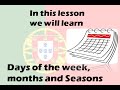 Easy Learning- Lesson#5- Days of weeks,Months and Seasons (EUROPEAN PORTUGUESE)