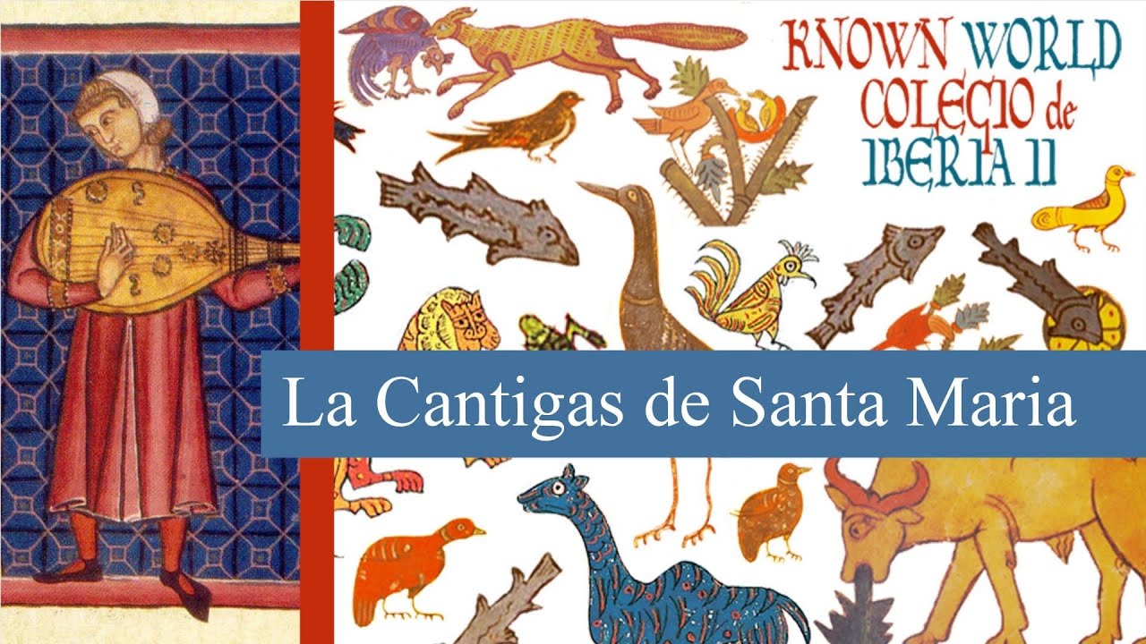 La Cantigas de Santa Maria - 13thc Spanish Music La Cantigas de Santa Maria - 13thc Spanish Music