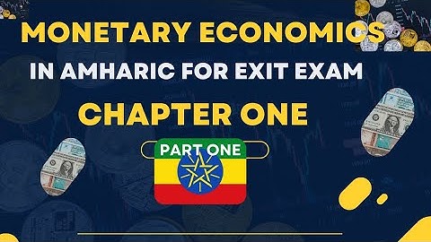 What is Monetary Economics for Exit Exam Chapter One Part One