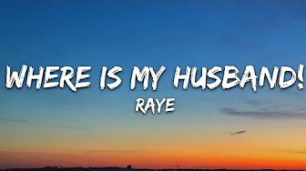 RAYE - WHERE IS MY HUSBAND! (Lyrics)