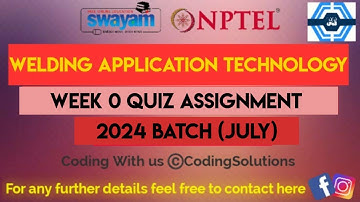 Welding Application Technology Week 0 Quiz Assignment Solution | NPTEL 2024 (July) | SWAYAM