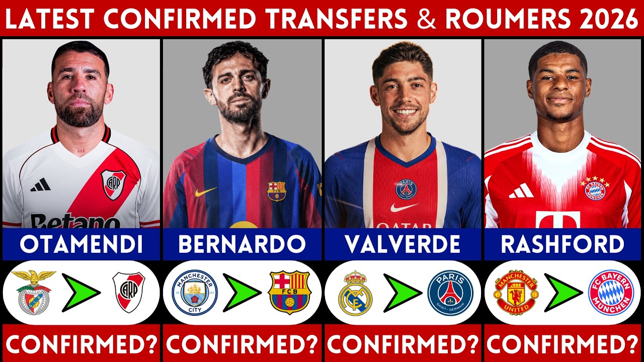 🚨 LATEST CONFIRMED TRANSFER NEWS AND RUMOURS SUMMER 2026 | OTAMENDI, SILVA, VALVERDE, RASHFORD......