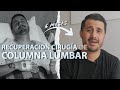 RECUPERACIÓN de OPERACIÓN de COLUMNA | HERNIA DISCAL L5S1