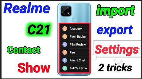 Realme c21 Contact show settings / how to show contact import export  Realme C21