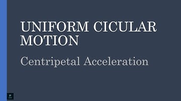 Uniform Circular Motion – Centripetal Acceleration, Motion in a Plane - Class 11 Physics