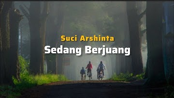Sedang Berjuang - Suci Arshinta | Lirik Video