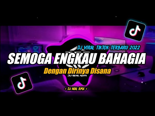 DJ Semoga Engkau Bahagia Remix Viral TikTok Terbaru 2022 Full Bass class=