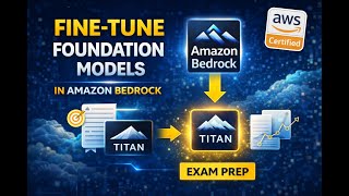 Fine-Tuning on Amazon Bedrock: The Cheat Sheet for AWS Exams (Lesson 6)
