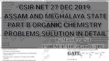 CSIR NET DEC 2019 ASSAM AND MEGHALAYA STATE PART B ORGANIC CHEMISTRY SOLUTIONS IN DETAIL
