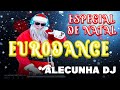 EURODANCE ESPECIAL DE NATAL (AleCunha DJ)