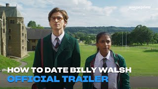 How to Date Billy Walsh | Official Trailer | Amazon Prime