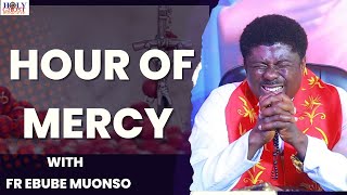 HOUR OF MERCY WITH FADA EBUBE MUONSO | DAY 52  OF 90DAYS PRAYER BULLET | 29TH MAY 2024.