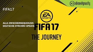 FIFA 17 The Journey - Alle Zwischensequenzen - Deutsche Synchro Update